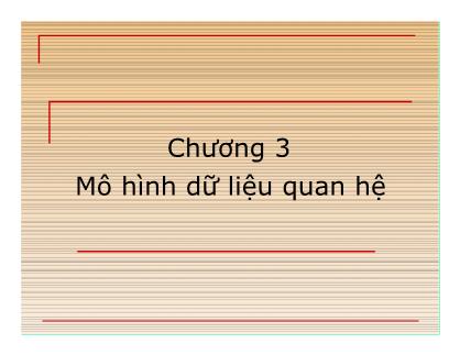 Bài giảng Cơ sở dữ liệu - Chương 3: Mô hình dữ liệu quan hệ (Bản đẹp)