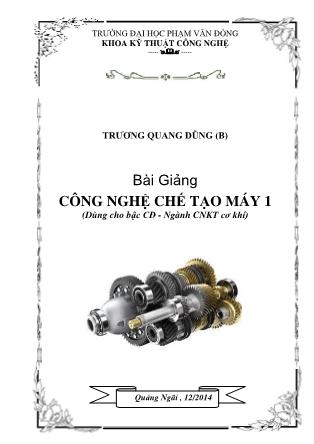 Bài giảng Công nghệ chế tạo máy 1