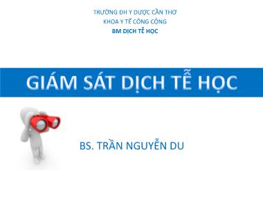 Bài giảng Dịch tễ học: Giám sát dịch tễ học - Trần Nguyễn Du