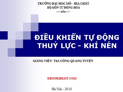 Bài giảng Điều khiển tự động thuỷ lực-khí nén - Chương 6: Phương pháp thiết kế mạch thuỷ lực - Uông Quang Tuyến