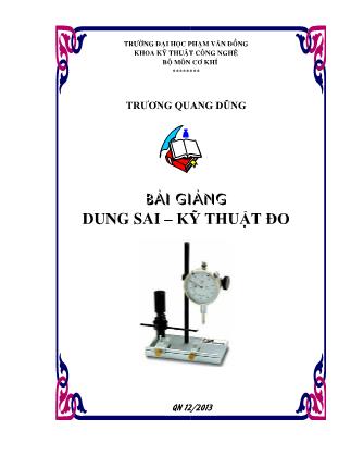 Bài giảng Dung sai-kỹ thuật đo - Trương Quang Dũng