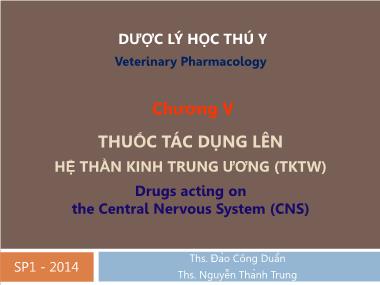 Bài giảng Dược lý học thú y - Chương 5: Thuốc tác dụng lên hệ thần kinh trung ương