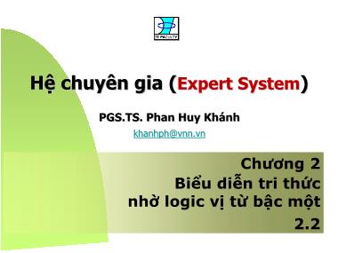 Bài giảng Hệ chuyên gia (Expert System) - Chương 2: Biểu diễn tri thức nhờ logic vị từ bậc một - Phan Huy Khánh (Phần 2)