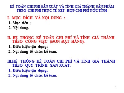 Bài giảng Kế toán chi phí - Chương 4: Kế toán chi phí sản xuất và tính giá thành sản phẩm theo chi phí thực tế kết hợp chi phí ước tính