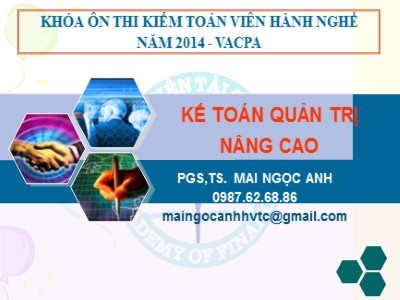 Bài giảng Kế toán quản trị nâng cao - Mai Ngọc Anh