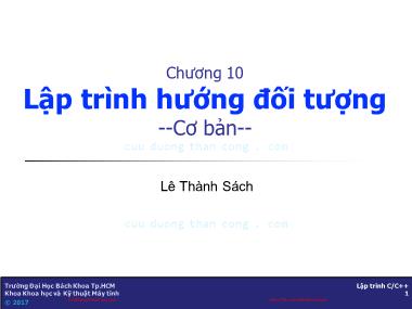 Bài giảng Lập trình C/C++ - Chương 10: Lập trình hướng đối tượng (Cơ bản) - Lê Thành Sách