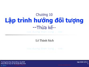 Bài giảng Lập trình C/C++ - Chương 10: Lập trình hướng đối tượng (Thừa kế) - Lê Thành Sách