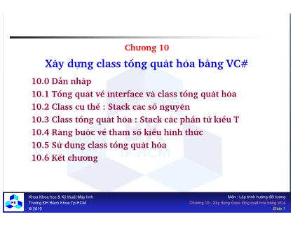 Bài giảng Lập trình hướng đối tượng - Chương 10: Xây dựng class tổng quát hóa bằng VC#