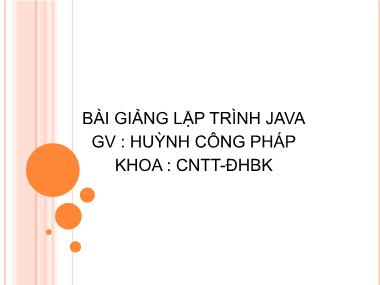 Bài giảng Lập trình Java - Huỳnh Công Pháp