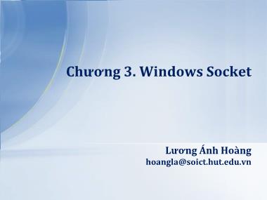 Bài giảng Lập trình mạng - Chương 3: Windows Socket - Lương Ánh Hoàng