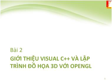 Bài giảng Lập trình mô phỏng robot và hệ cơ điện tử ME4291 - Bài 2: Giới thiệu Visual C++ và lập trình đồ họa 3D với OpenGL