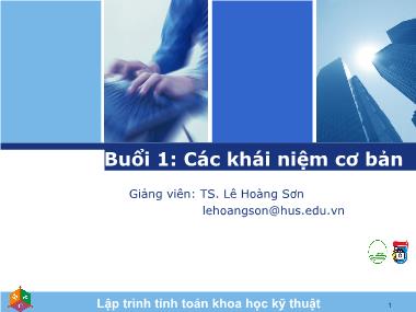 Bài giảng Lập trình tính toán khoa học kỹ thuật - Buổi 1: Các khái niệm cơ bản - Lê Hoàng Sơn