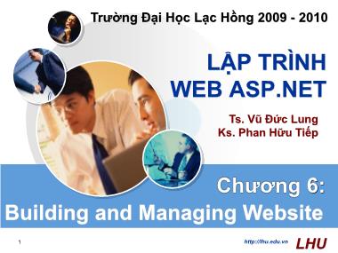 Bài giảng Lập trình Web ASP.NET - Chương 6: Building and Managing Website