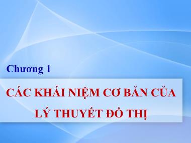 Bài giảng Lý thuyết đồ thị - Chương 1: Các khái niệm cơ bản của lý thuyết đồ thị - Nguyễn Trần Phi Phượng