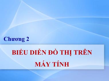 Bài giảng Lý thuyết đồ thị - Chương 2: Biểu diễn đồ thị trên máy tính - Nguyễn Trần Phi Phượng