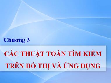 Bài giảng Lý thuyết đồ thị - Chương 3: Các thuật toán tìm kiếm trên đồ thị và ứng dụng - Nguyễn Trần Phi Phượng