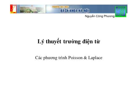 Bài giảng Lý thuyết trường điện từ: Các phương trình Poisson & Laplace - Nguyễn Công Phương