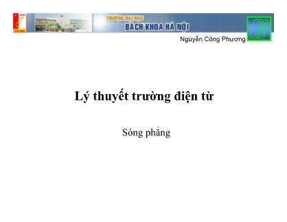 Bài giảng Lý thuyết trường điện từ: Sóng phẳng - Nguyễn Công Phương