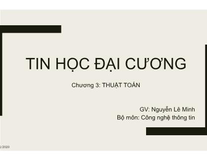 Bài giảng môn Tin học đại cương - Chương 3: Thuật toán - Nguyễn Lê Minh