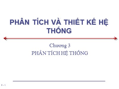 Bài giảng Phân tích và thiết kế hệ thống - Chương 3: Phân tích hệ thống