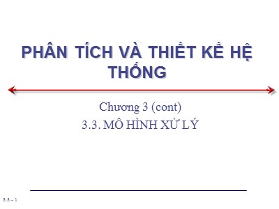 Bài giảng Phân tích và thiết kế hệ thống - Chương 3.3: Mô hình xử lý