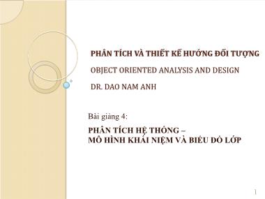 Bài giảng Phân tích và thiết kế hướng đối tượng - Bài 4: Phân tích hệ thống-Mô hình khái niệm và biểu đồ lớp