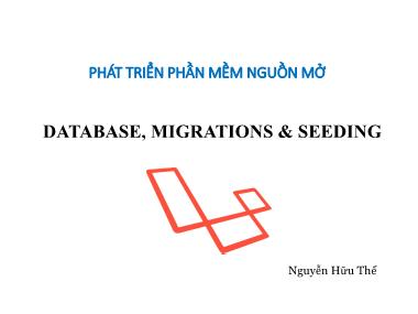 Bài giảng Phát triển phần mềm nguồn mở - Bài 10: Database, migrations & seeding - Nguyễn Hữu Thể