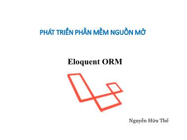 Bài giảng Phát triển phần mềm nguồn mở - Bài 13: Eloquent ORM - Nguyễn Hữu Thể