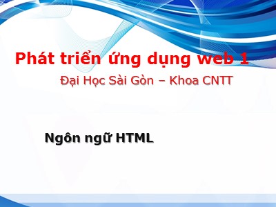 Bài giảng Phát triển ứng dụng web 1 - Bài 4: Ngôn ngữ HTML