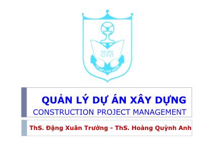 Bài giảng Quản lý dự án xây dựng - Chương 4: Quản lý chi phí