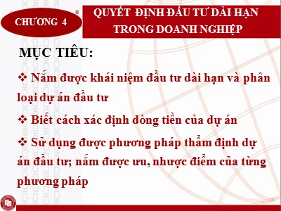 Bài giảng Quản trị tài chính doanh nghiệp - Chương 4: Quyết định đầu tư dài hạn trong doanh nghiệp - Nguyễn Thị Oanh