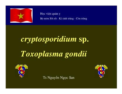 Bài giảng Sốt rét-Kí sinh trùng và côn trùng: cryptosporidium sp.,Toxoplasma gondii - Nguyễn Ngọc San