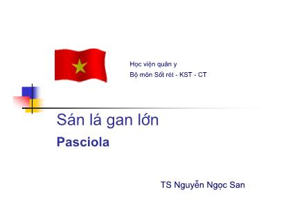 Bài giảng Sốt rét-Kí sinh trùng và côn trùng: Sán lá gan lớn - Nguyễn Ngọc San