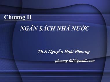 Bài giảng Tài chính và Tiền tệ - Chương 2: Ngân sách nhà nước - Nguyễn Hoài Phương
