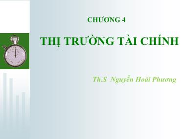 Bài giảng Tài chính và Tiền tệ - Chương 4: Thị trường tài chính - Nguyễn Hoài Phương
