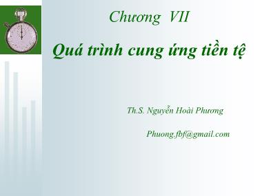 Bài giảng Tài chính và Tiền tệ - Chương 7: Quá trình cung ứng tiền tệ - Nguyễn Hoài Phương