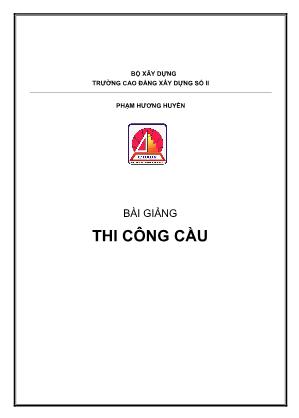 Bài giảng Thi công cầu - Phần 1: Kết cấu phụ trợ và công tác đo đạc trong xây dựng cầu