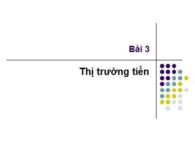 Bài giảng Thị trường tài chính - Bài 4: Thị trường tiền - Nguyễn Văn Định