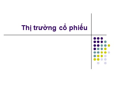 Bài giảng Thị trường tài chính - Bài 7: Thị trường cổ phiếu - Nguyễn Văn Định