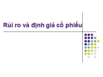 Bài giảng Thị trường tài chính - Bài 8: Rủi ro và định giá cổ phiếu - Nguyễn Văn Định