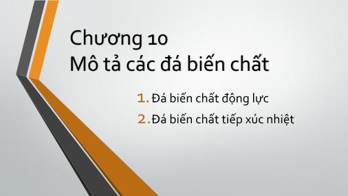 Bài giảng Tinh thể học đại cương - Chương 10: Mô tả các đá biến chất