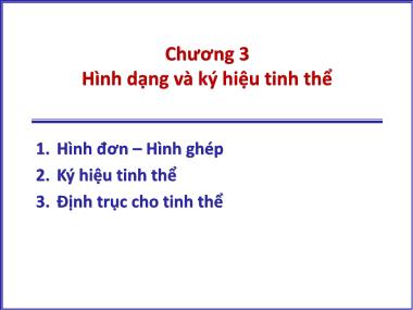 Bài giảng Tinh thể học đại cương - Chương 3: Hình dạng và ký hiệu tinh thể