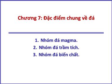 Bài giảng Tinh thể học đại cương - Chương 7: Đặc điểm chung về đá