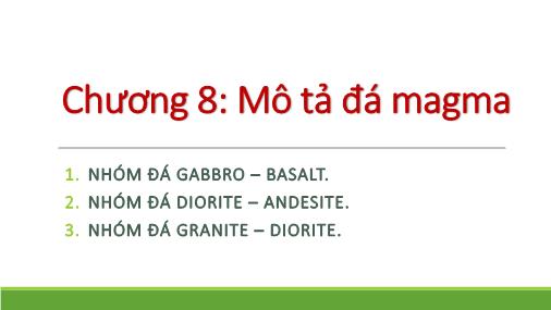 Bài giảng Tinh thể học đại cương - Chương 8: Mô tả đá magma