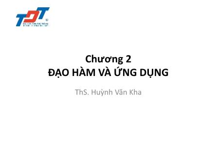 Bài giảng Toán cho tin học - Chương 2: Đạo hàm và ứng dụng - Huỳnh Văn Kha