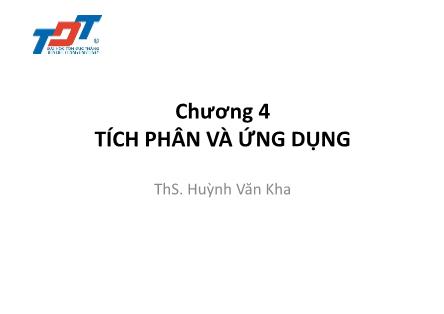 Bài giảng Toán cho tin học - Chương 4: Tích phân và ứng dụng - Huỳnh Văn Kha