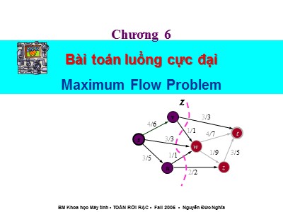 Bài giảng Toán rời rạc - Phần 2: Lý thuyết đồ thị - Chương 6: Bài toán luồng cực đại - Nguyễn Đức Nghĩa