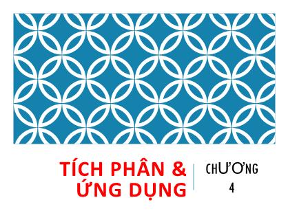 Bài giảng Toán tài chính - Chương 4: Tích phân & ứng dụng chương