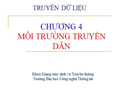 Bài giảng Truyền dữ liệu - Chương 4: Môi trường truyền dẫn