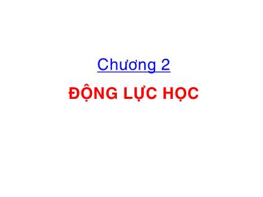 Bài giảng Vật lý đại cương 1 (Cơ-Nhiệt) - Chương 2: Động lực học - Lê Công Hảo